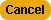 Cancel